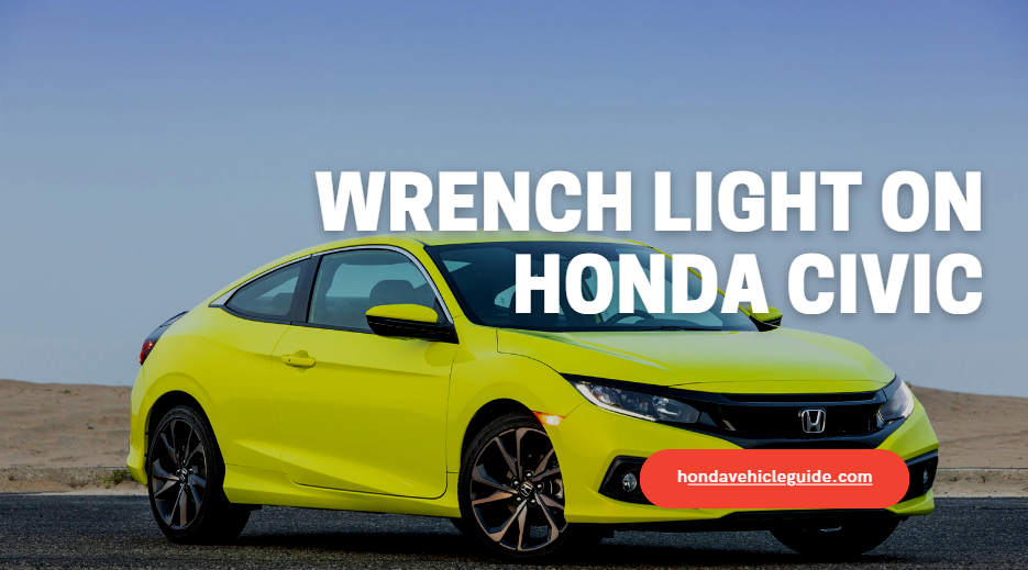 Wrench Light on Honda Civic