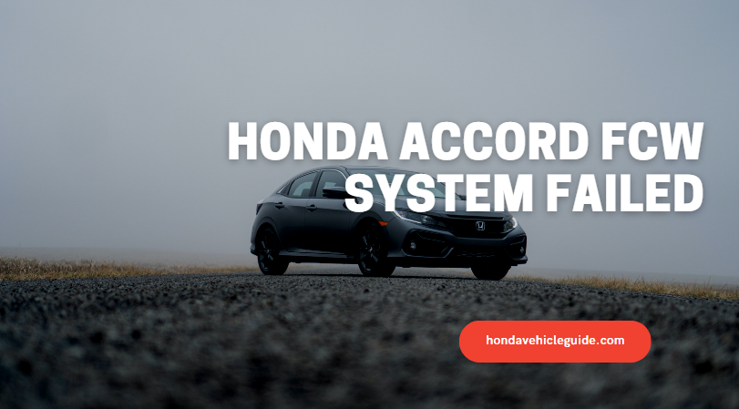 Honda Accord FCW System Failed